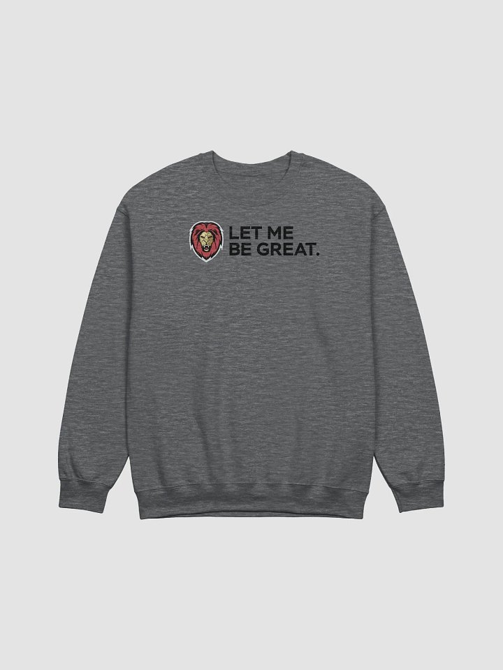 Let me be Great crewneck product image (1)