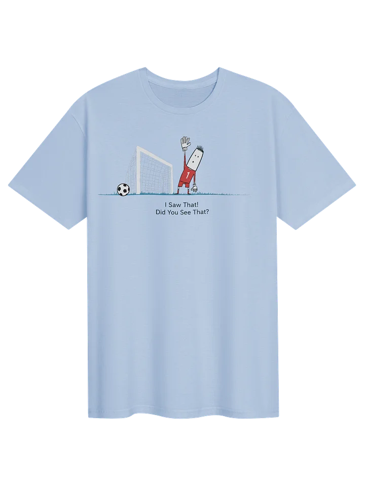 Did You See That! Keeper Tee product image (1)