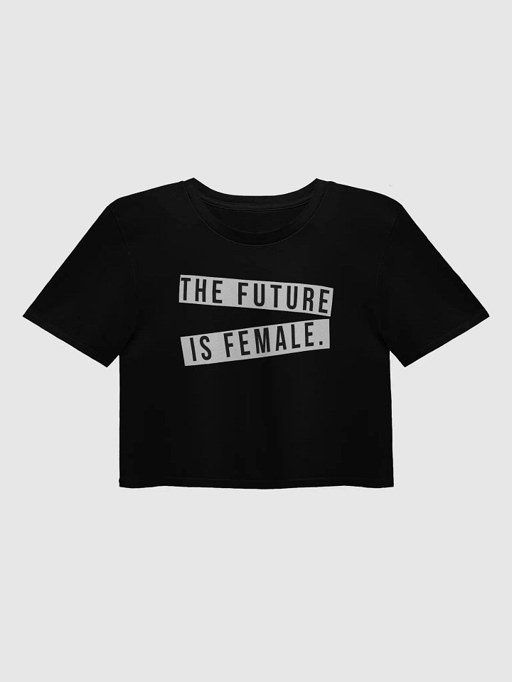 NEWSFLASH: THE FUTURE IS FEMALE CROPPED TEE. product image (1)