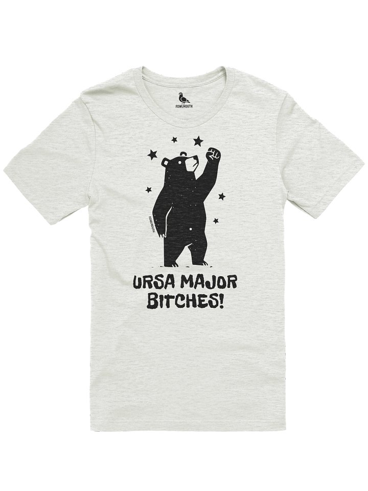 Fowlmouth URSA MAJOUR BITCHES! Bear Supersoft T-shirt product image (1)
