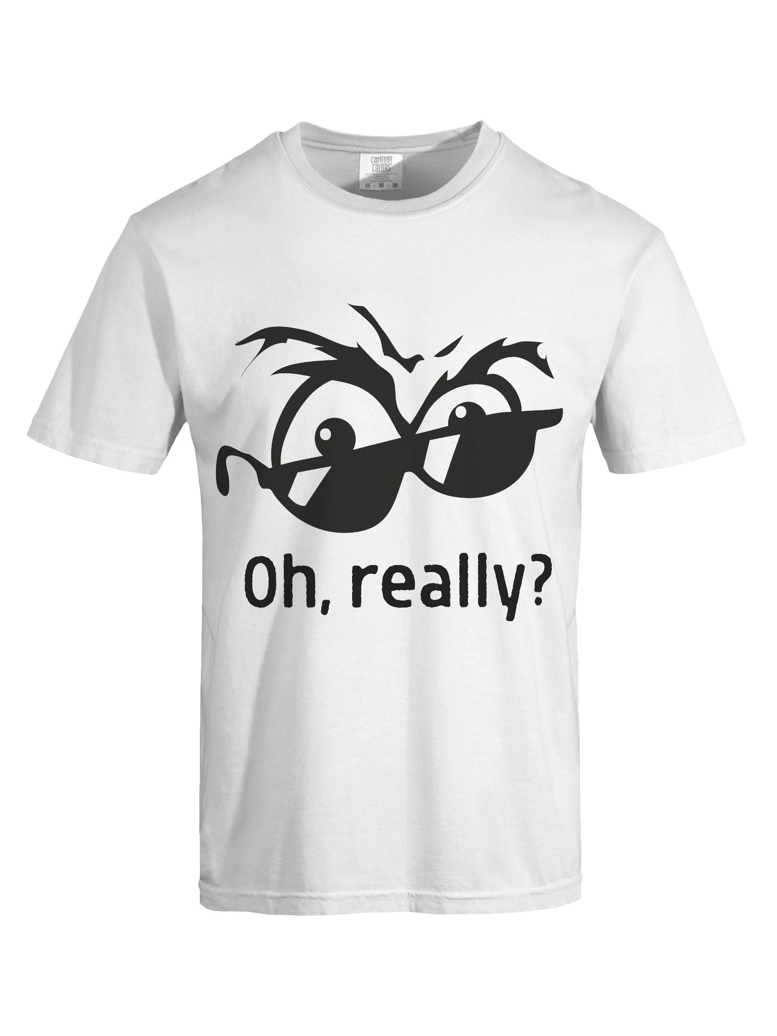 Oh, Really? Shirt – Funny Sarcastic Meme Graphic Tee, Side Eye Attitude T-Shirt, Minimal Unisex Humor Top product image (7)