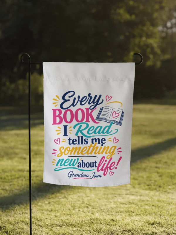 Every Book I Read tells me Something New about life! - Garden Flag product image (1)