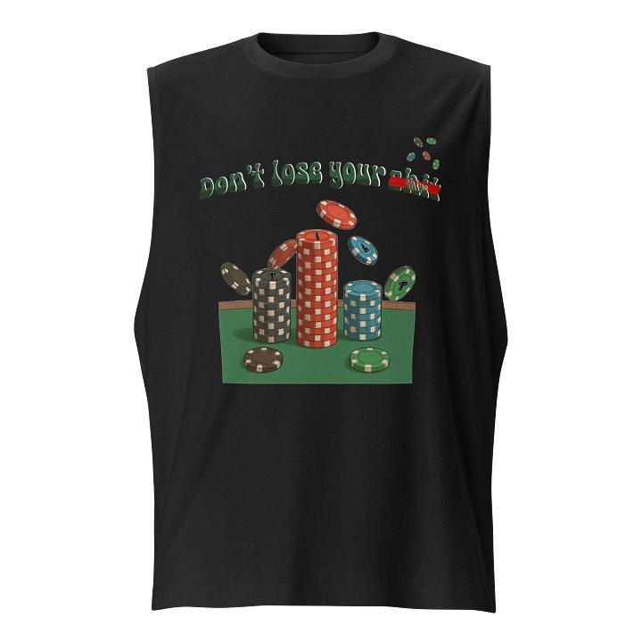 "Don't Lose Your Chips" Muscle Tank product image (1)