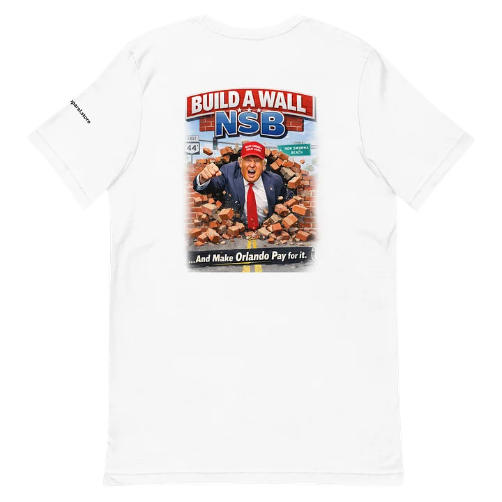 Build A Wall NSB And Make Orlando Pay For It product image (2)