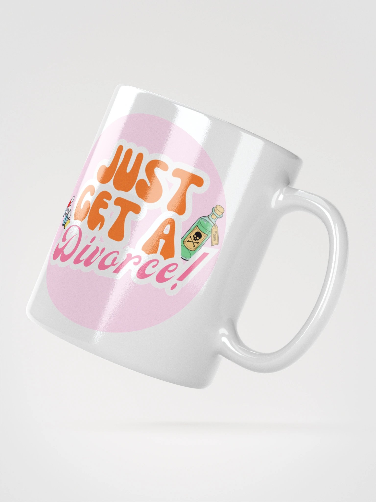 “Just Get a Divorce” Mug product image (4)