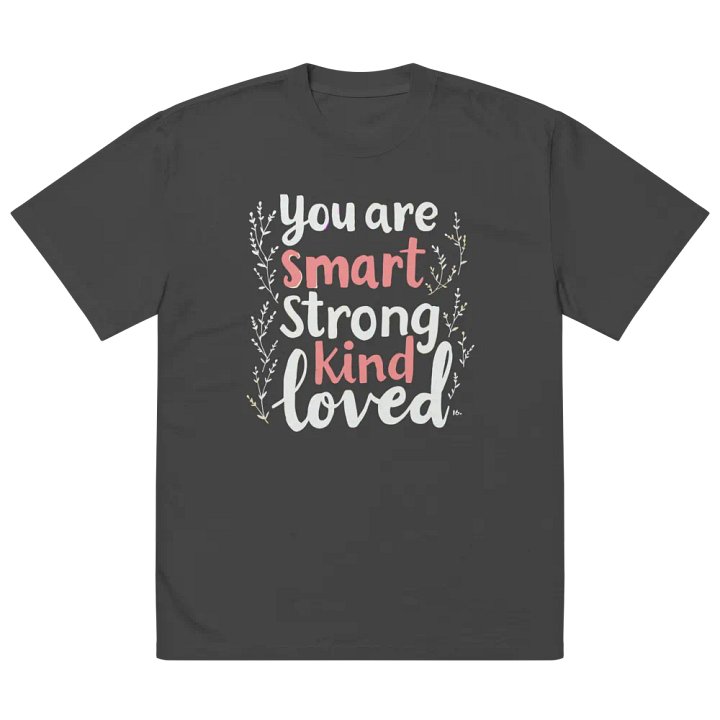 You Are Smart Srong Kind Loved T-Shirt product image (5)
