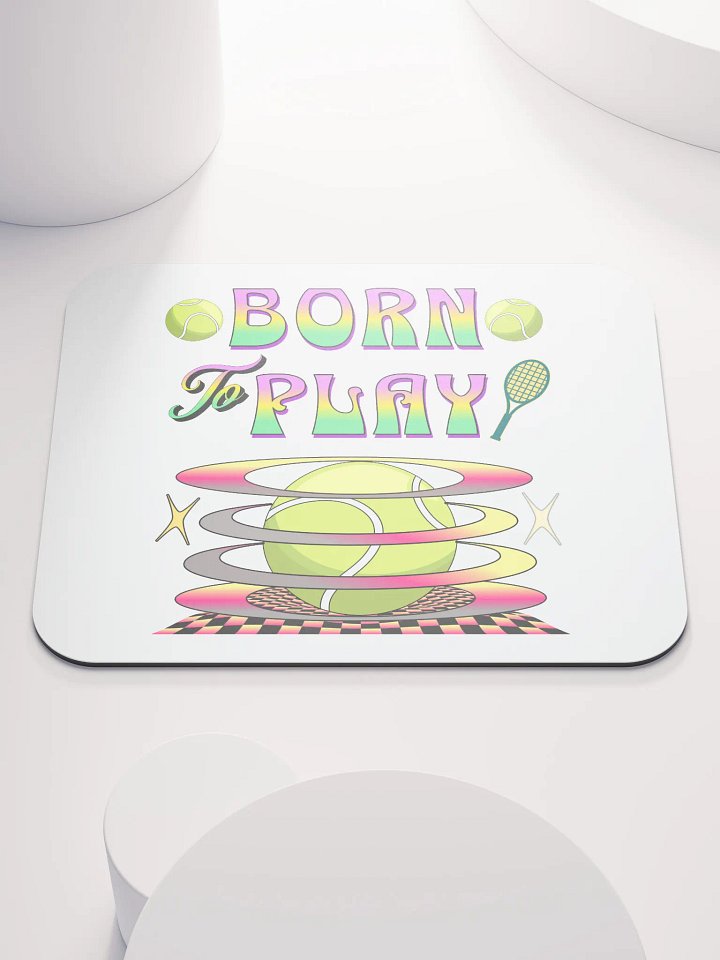 Born To Play Tennis Mouse Pad product image (1)
