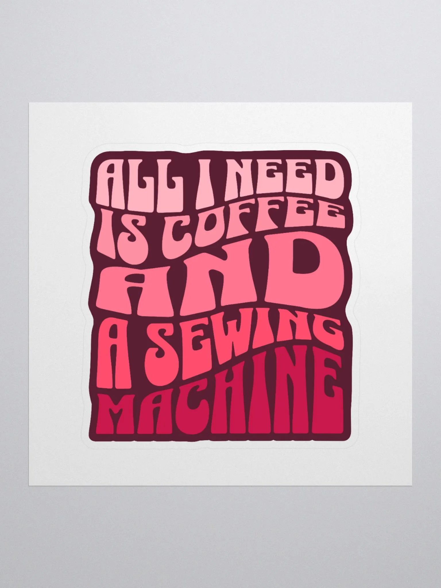 All I Need is Coffee and A Sewing Machine (Sticker) product image (1)