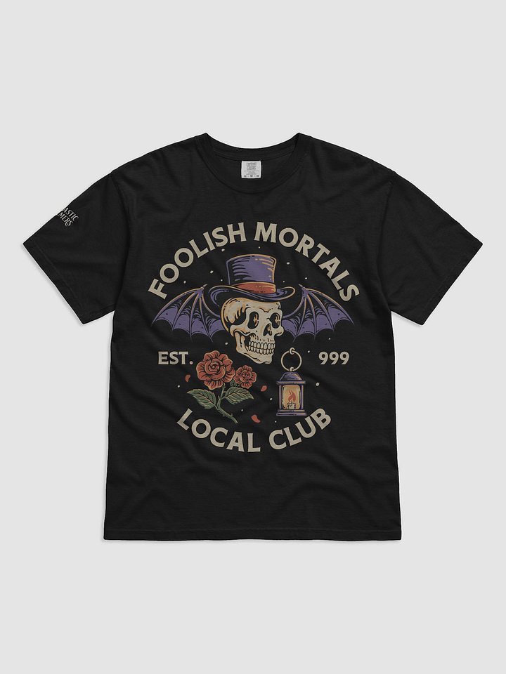 Foolish Mortals Tee product image (1)