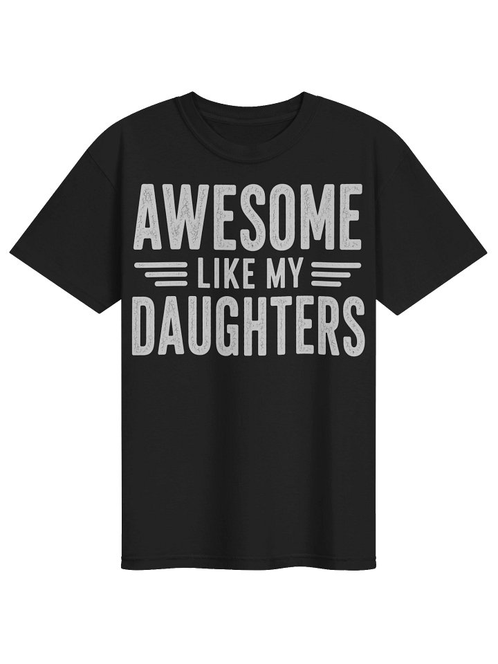 Awesome Like My Daughters Distressed T-Shirt product image (1)