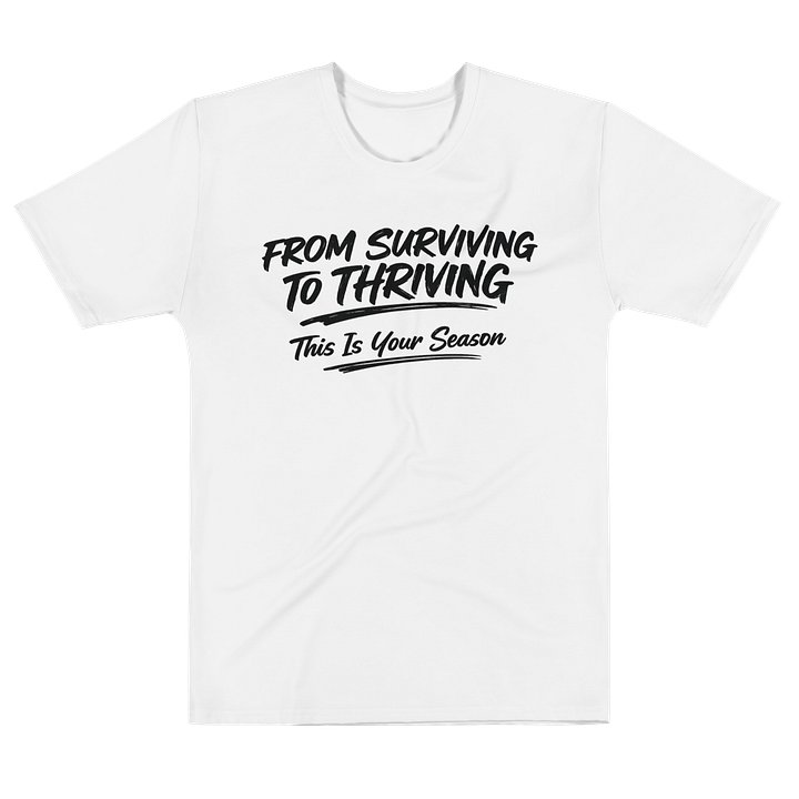 From Surviving To Thriving T-Shirt – This Is Your Season product image (1)