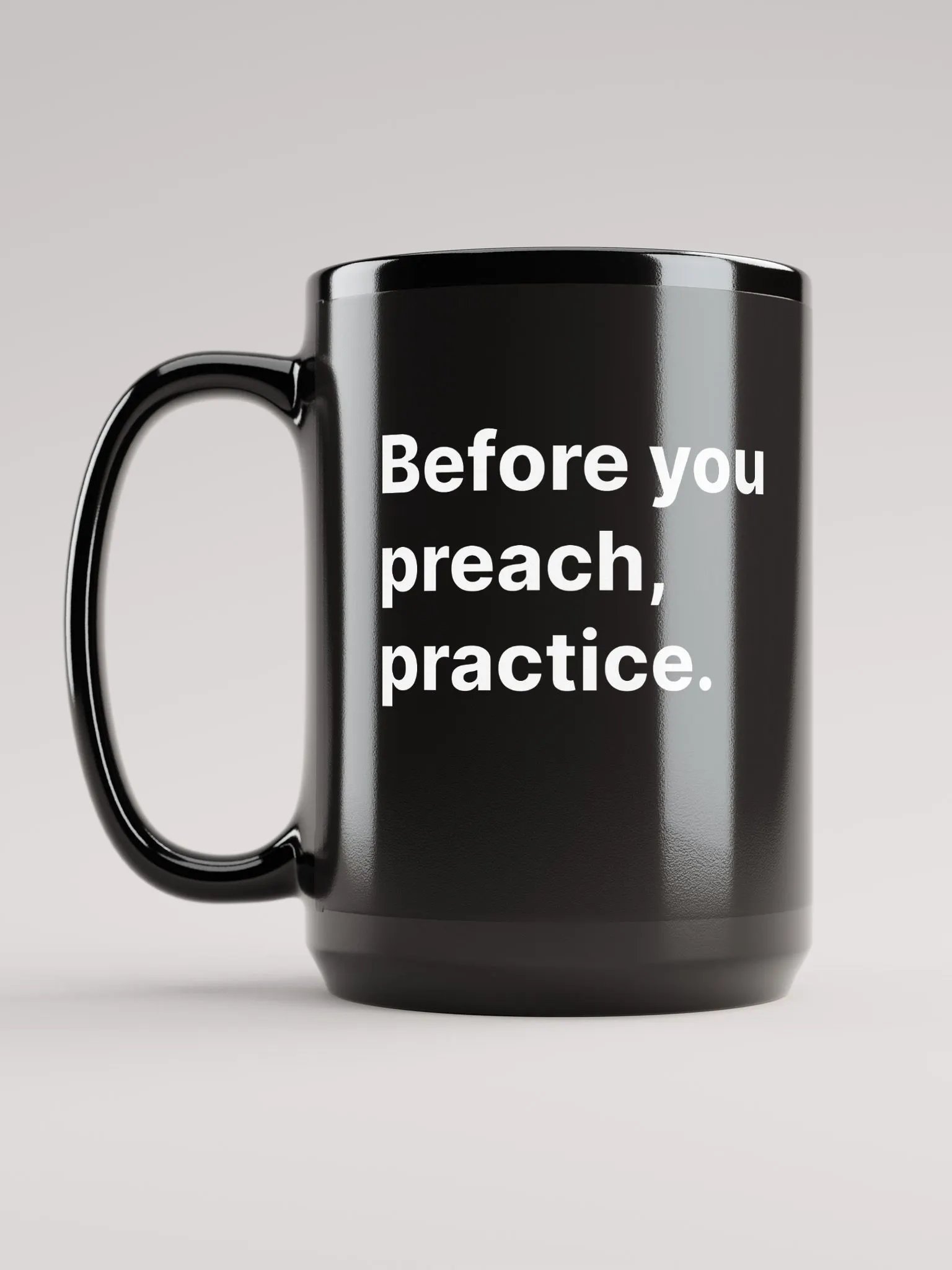 Before You Preach, Practice. - Black Mug product image (3)