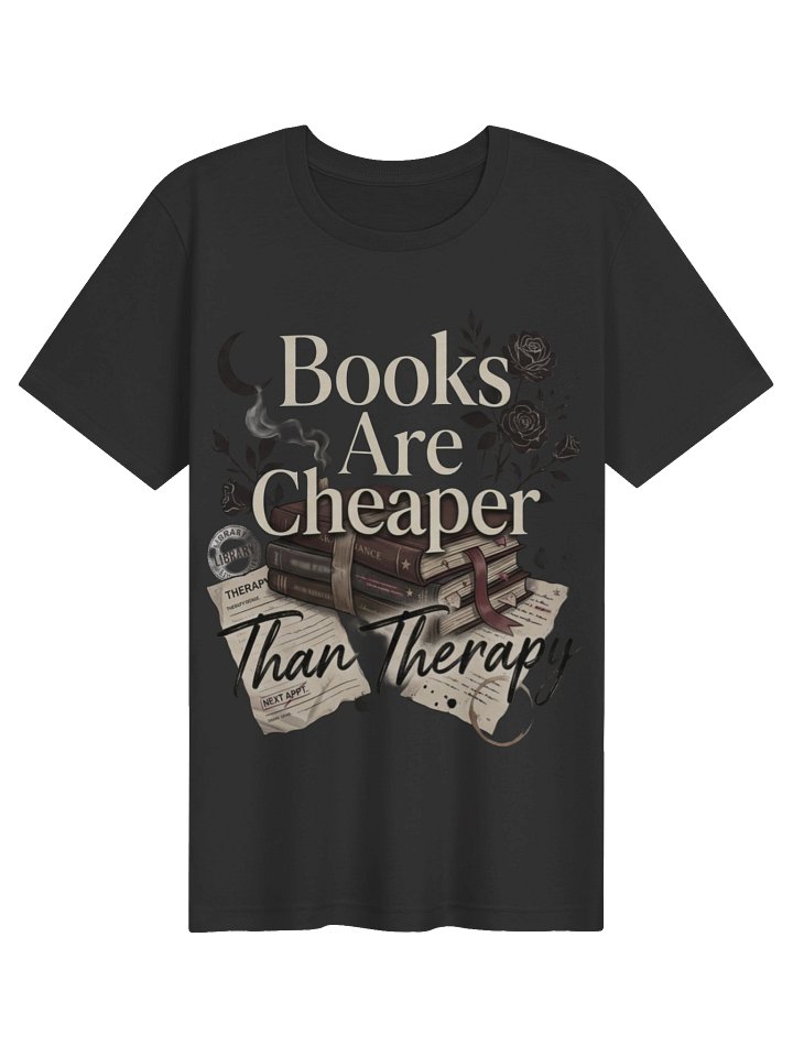 Books Are Cheaper Than Therapy Funny Reader T-Shirt for Book Lovers product image (1)