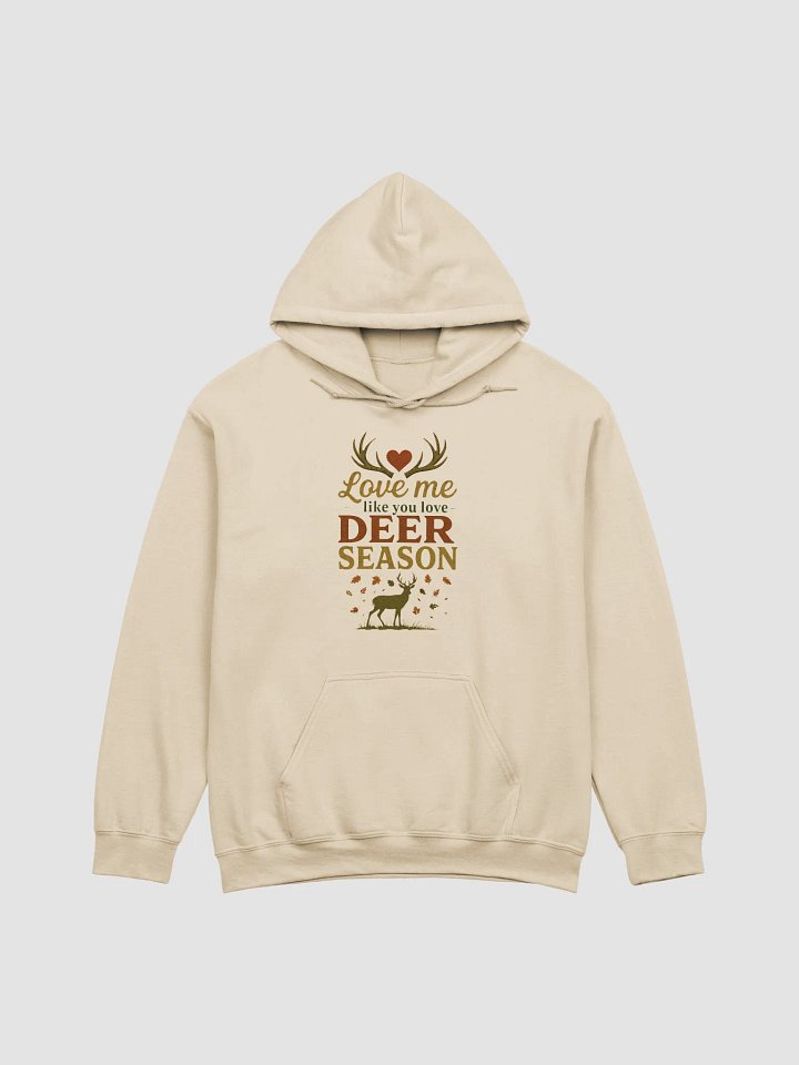Funny Hunting Hoodie – Love Me Like Deer Season Quote product image (13)