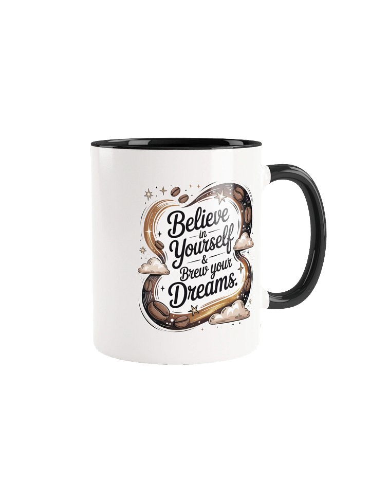 Believe in Yourself & Brew Your Dreams Coffee Mug - with Color Inside product image (1)