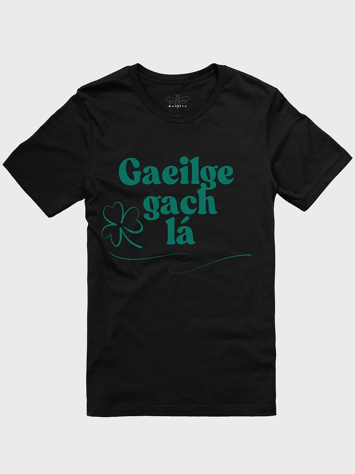 Gaeilge Gach Lá (Irish Every Day) T-Shirt product image (1)