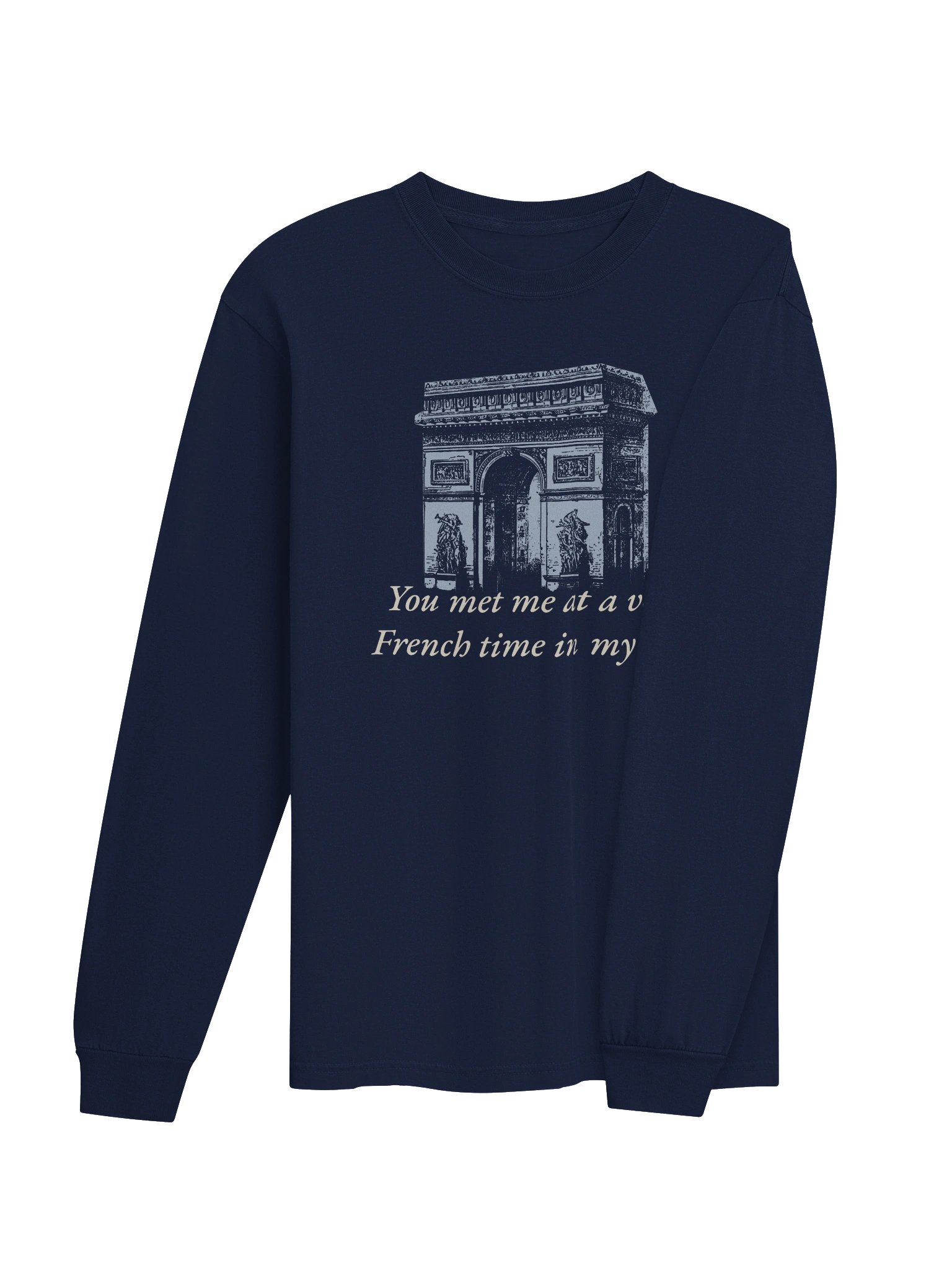 You Met Me At A Very French Time — Long Sleeve Tee product image (4)