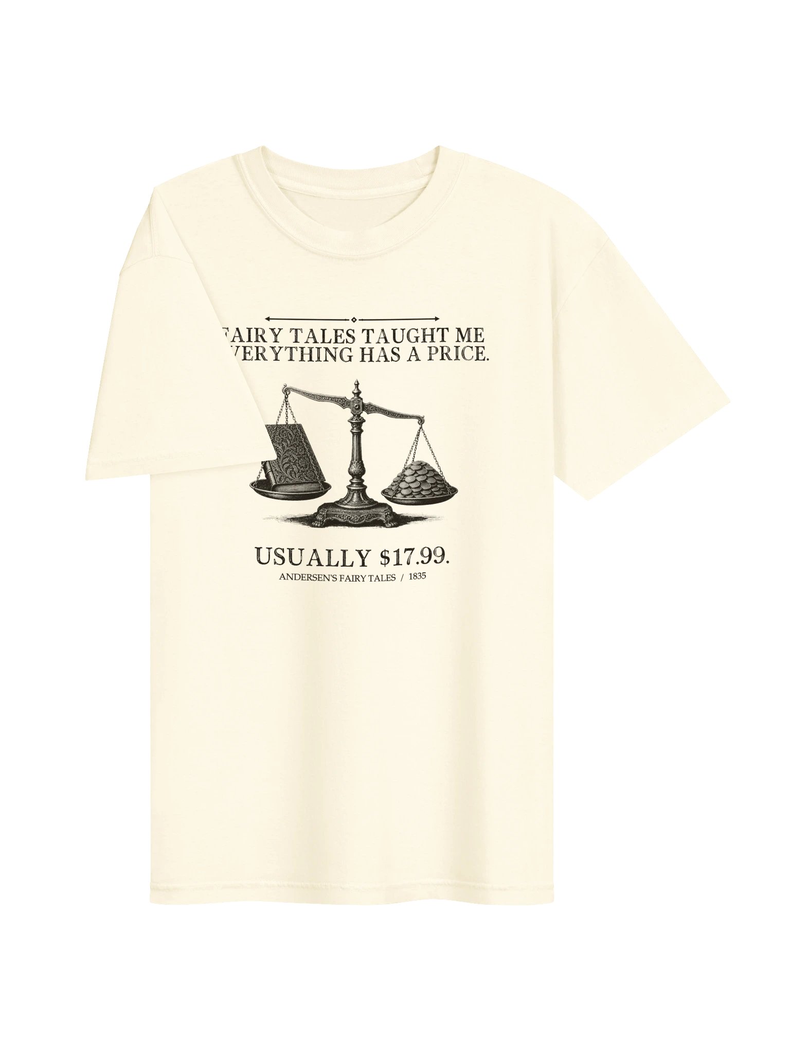 Fairy Tales Taught Me Everything Has Price -- Andersens Fairy Tales Tee (Light) product image (9)