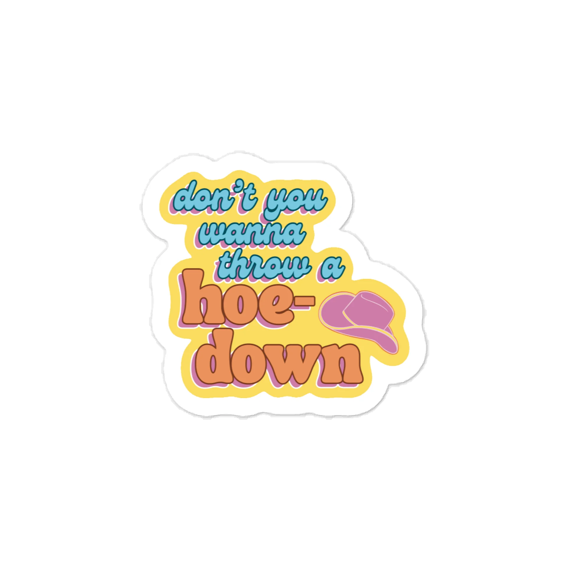 Don't You Wanna Throw a Hoedown - Kiss-cut Vinyl Sticker product image (1)