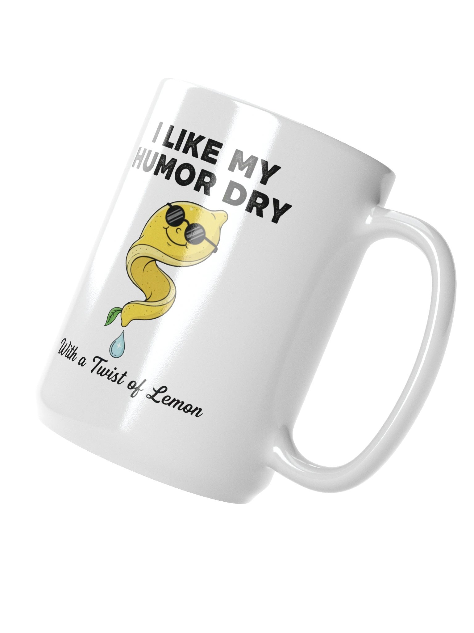 “I Like My Humor Dry – With a Twist of Lemon” – Mug product image (3)