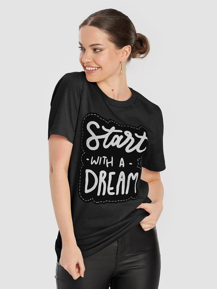 Start With A Dream Black Unisex T-Shirt product image (2)