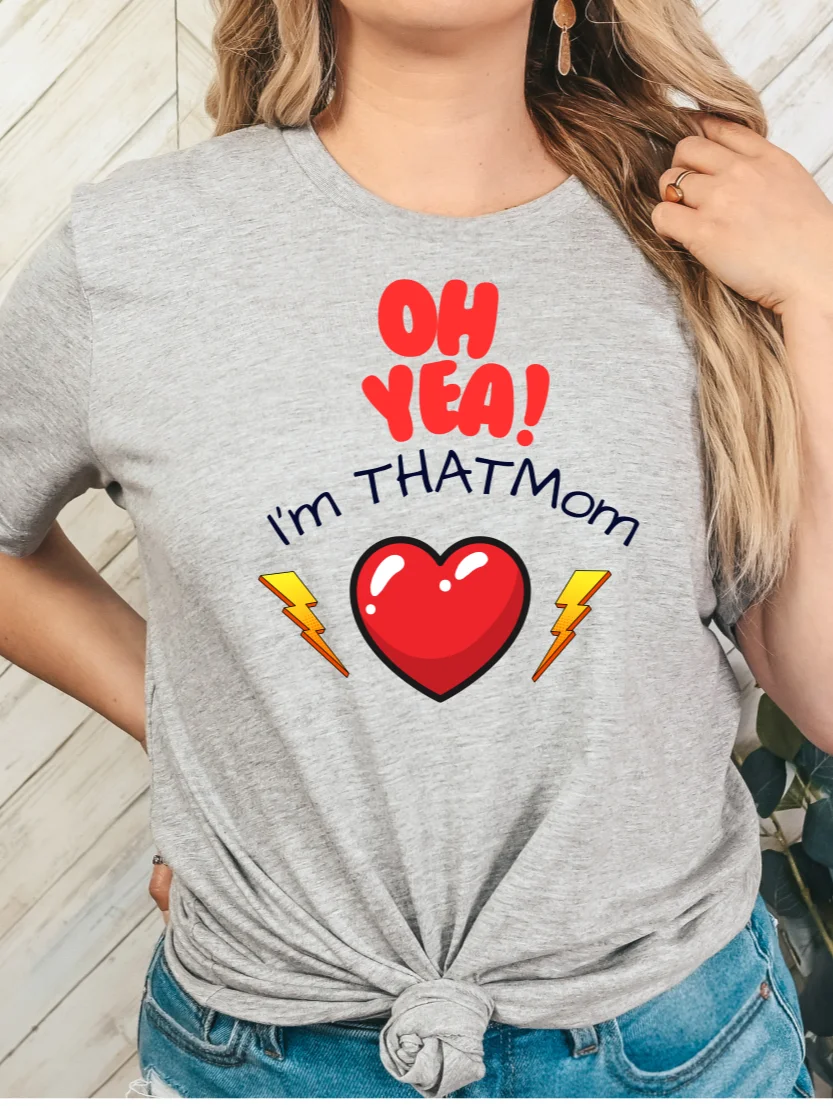 OH YEA! I’m THAT Mom Heart Tee product image (1)