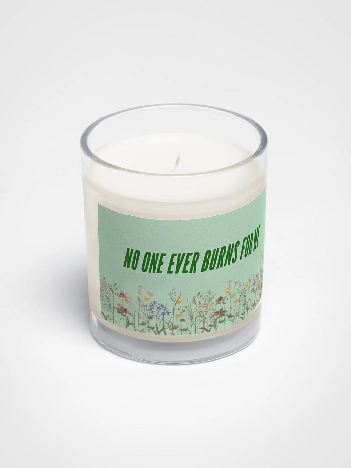 NO ONE EVER BURNS FOR ME 🕯️ product image (2)