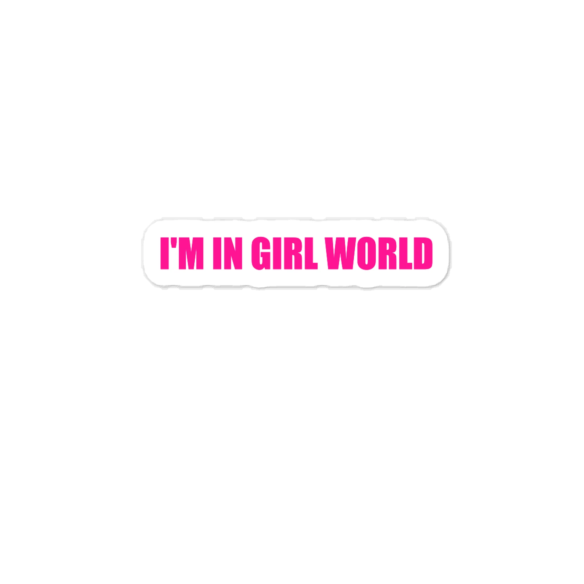 I'M IN GIRL WORLD STICKER product image (1)