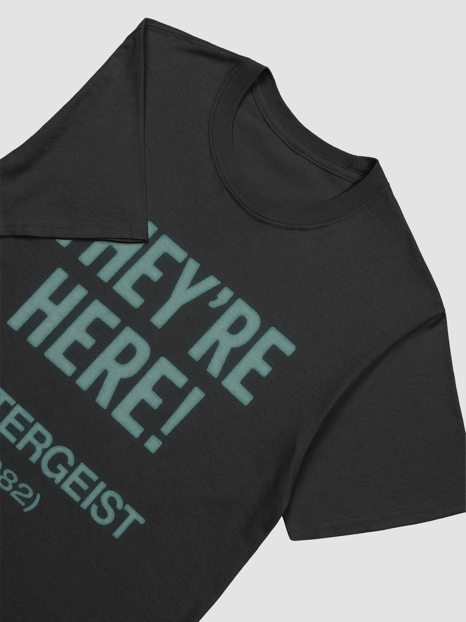 They’re Here! T-Shirt product image (2)