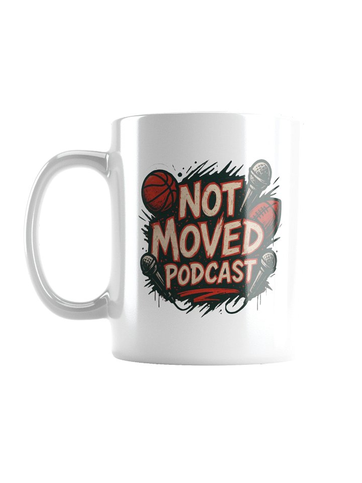 Swish & Sip: Not Moved Podcast Mug product image (3)