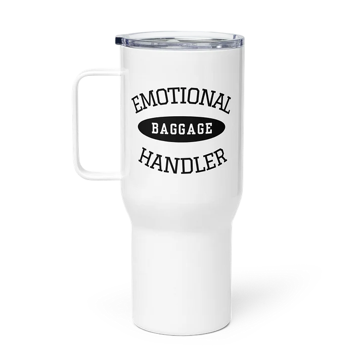 Emotional Baggage Handler 25 oz or 40oz Tumbler-White and Black-graphic outward right-handed product image (1)