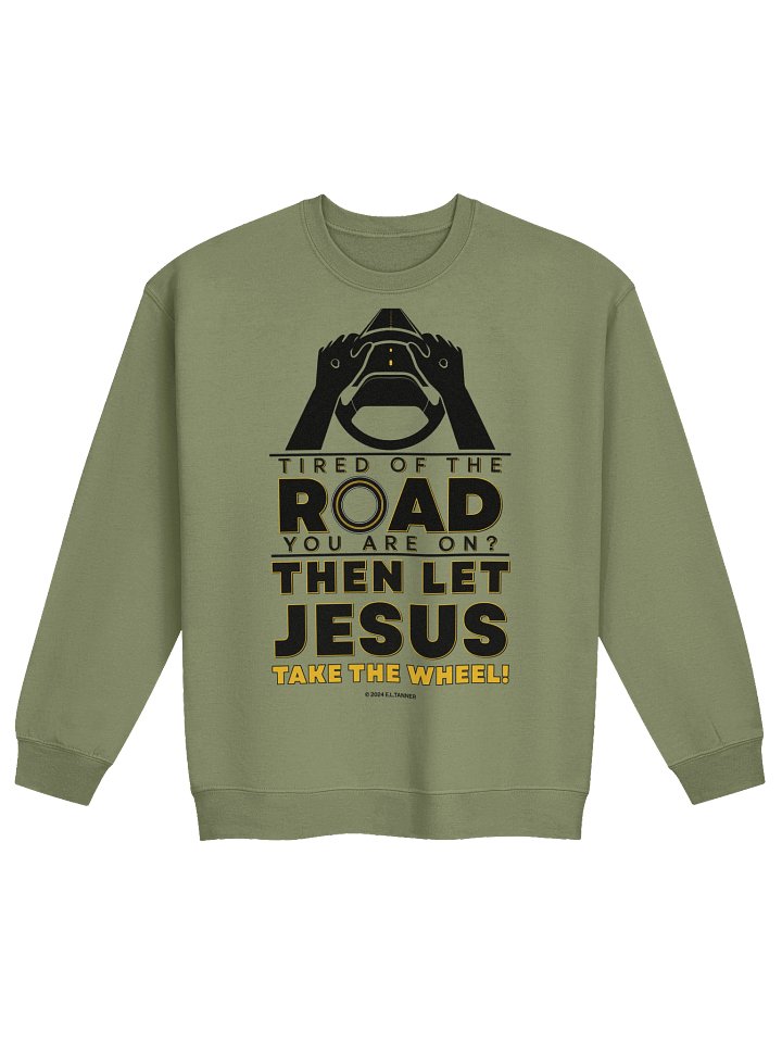 Let Jesus Take the Wheel, Lte Sweatshirt product image (1)