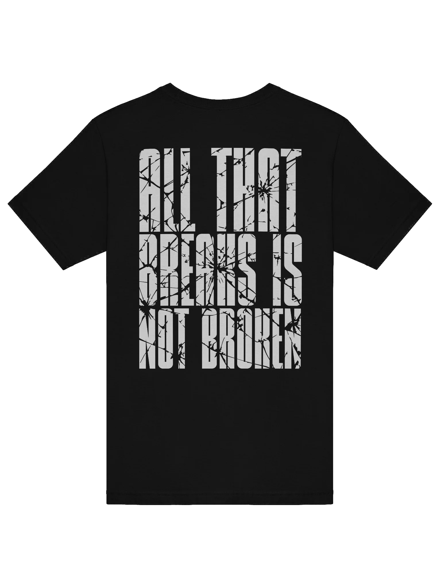 All That Breaks Is Not Broken Tee product image (6)