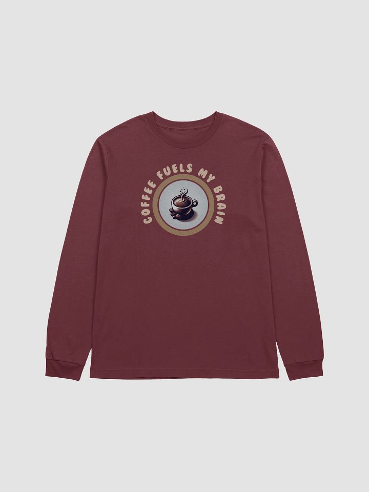 Coffee Lover's Brain Fuel Long Sleeve Tee | Coffee fuels my brain. product image (21)