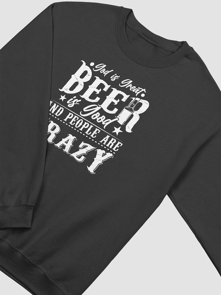 God Is Great Beer Is Good Sweatshirt product image (2)