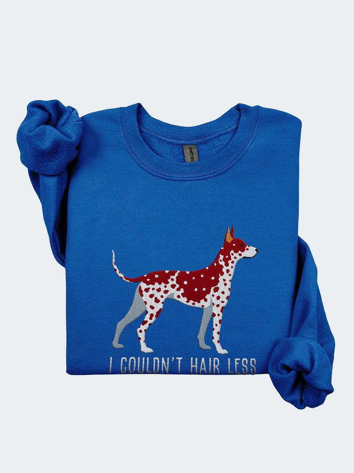 I Couldn't Hair Less Sweatshirt (Embroidered) of a Xoloitzcuintli(Liver & White) product image (1)