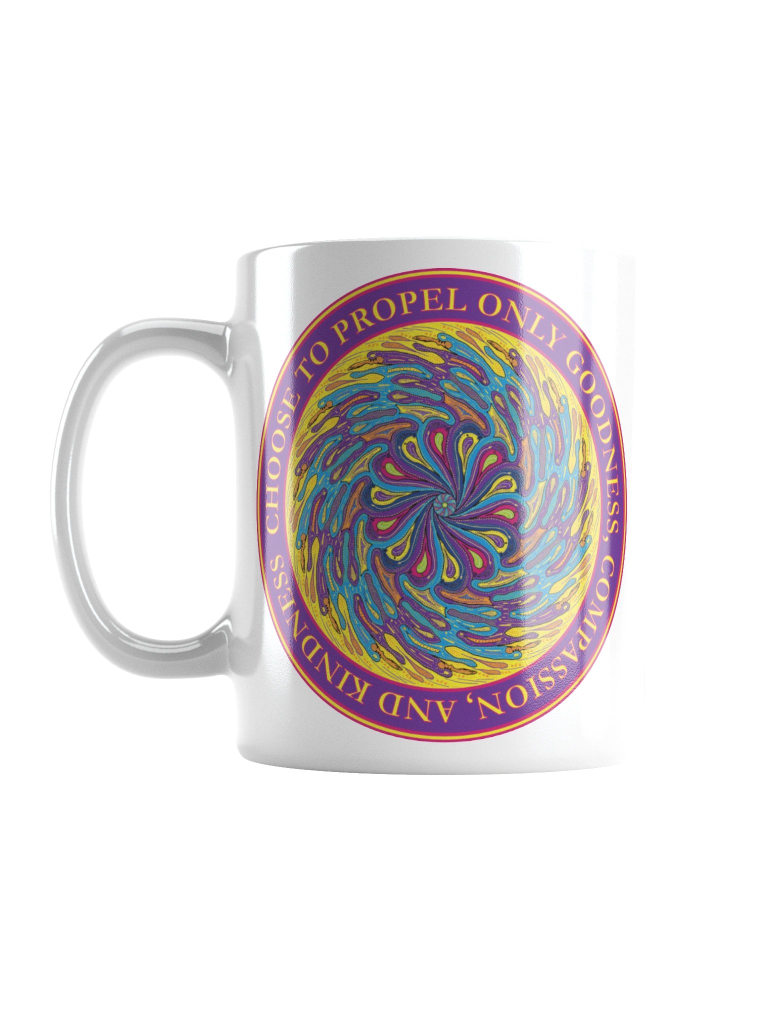 Inspirational White Ceramic Mug Says: "Choose To Propel Only Goodness, Compassion, and Kindness" product image (3)