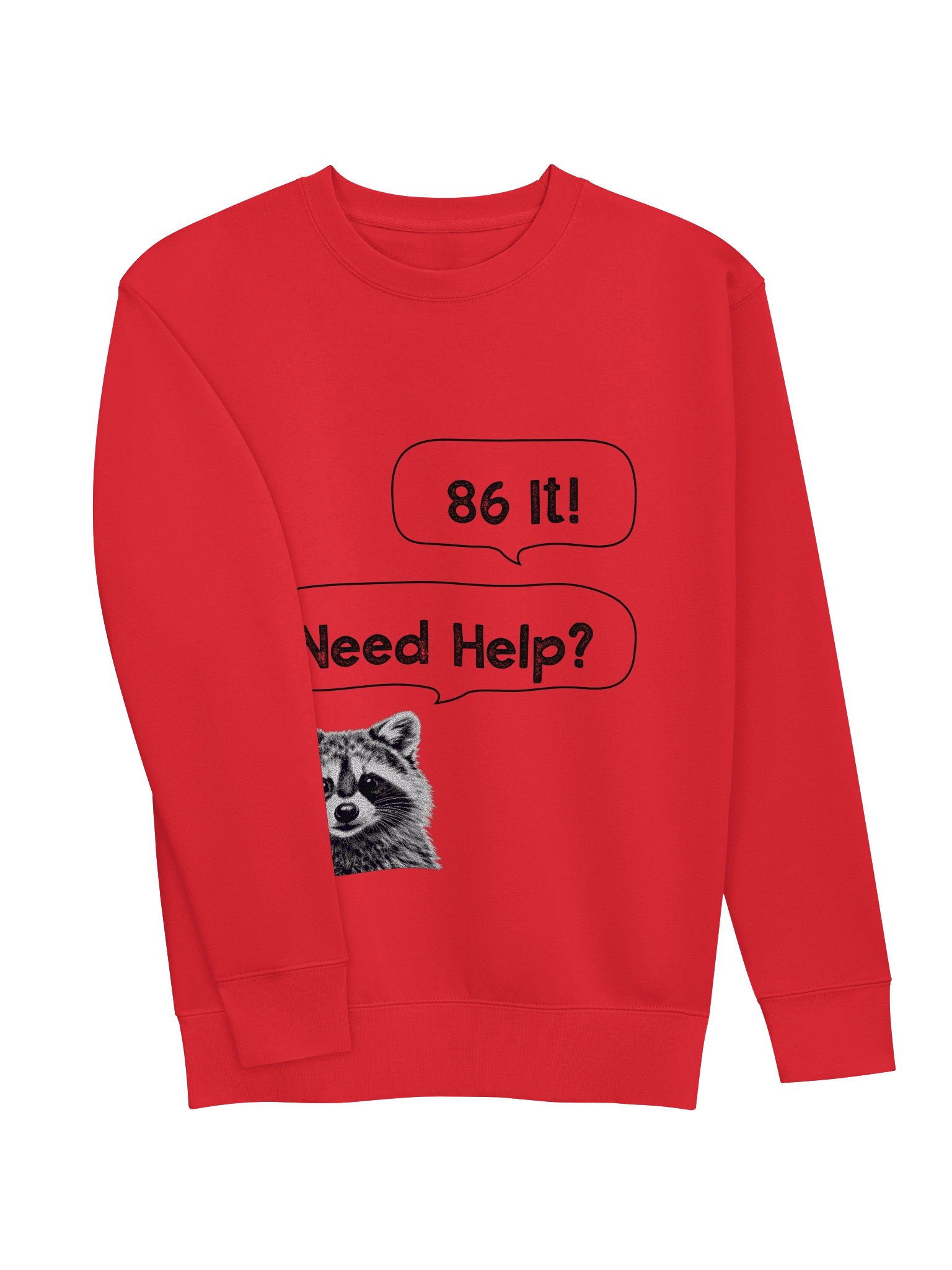 86 It! Need Help? White Background Chat Raccoon Face Sweatshirt product image (3)