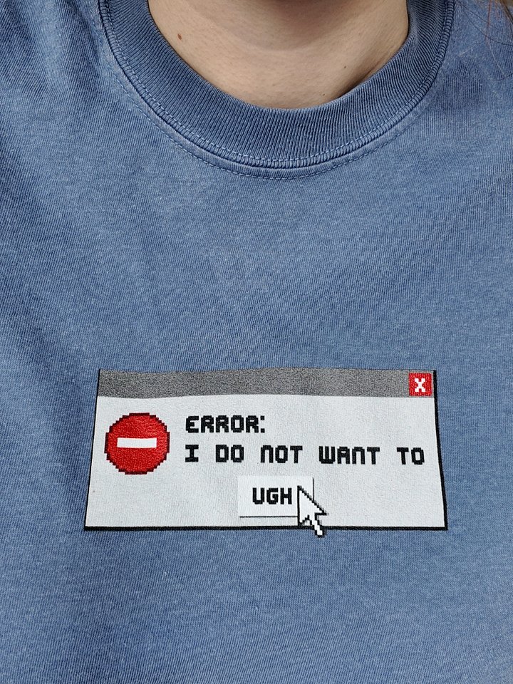 "Error: I do not want to" tee product image (1)