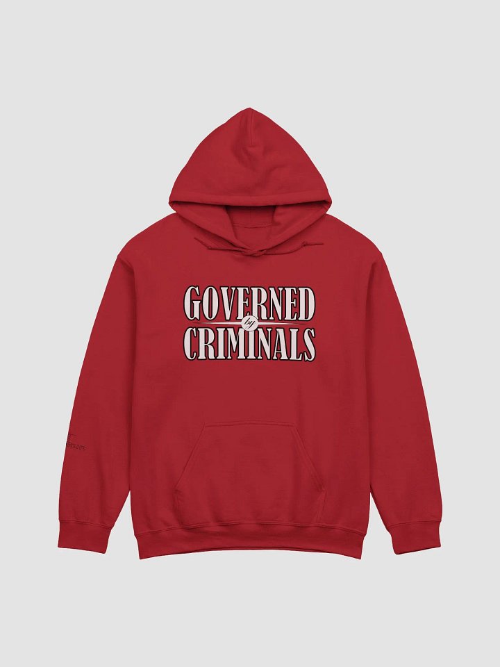 Governed By Criminals - Gildan Classic Hoodie product image (2)