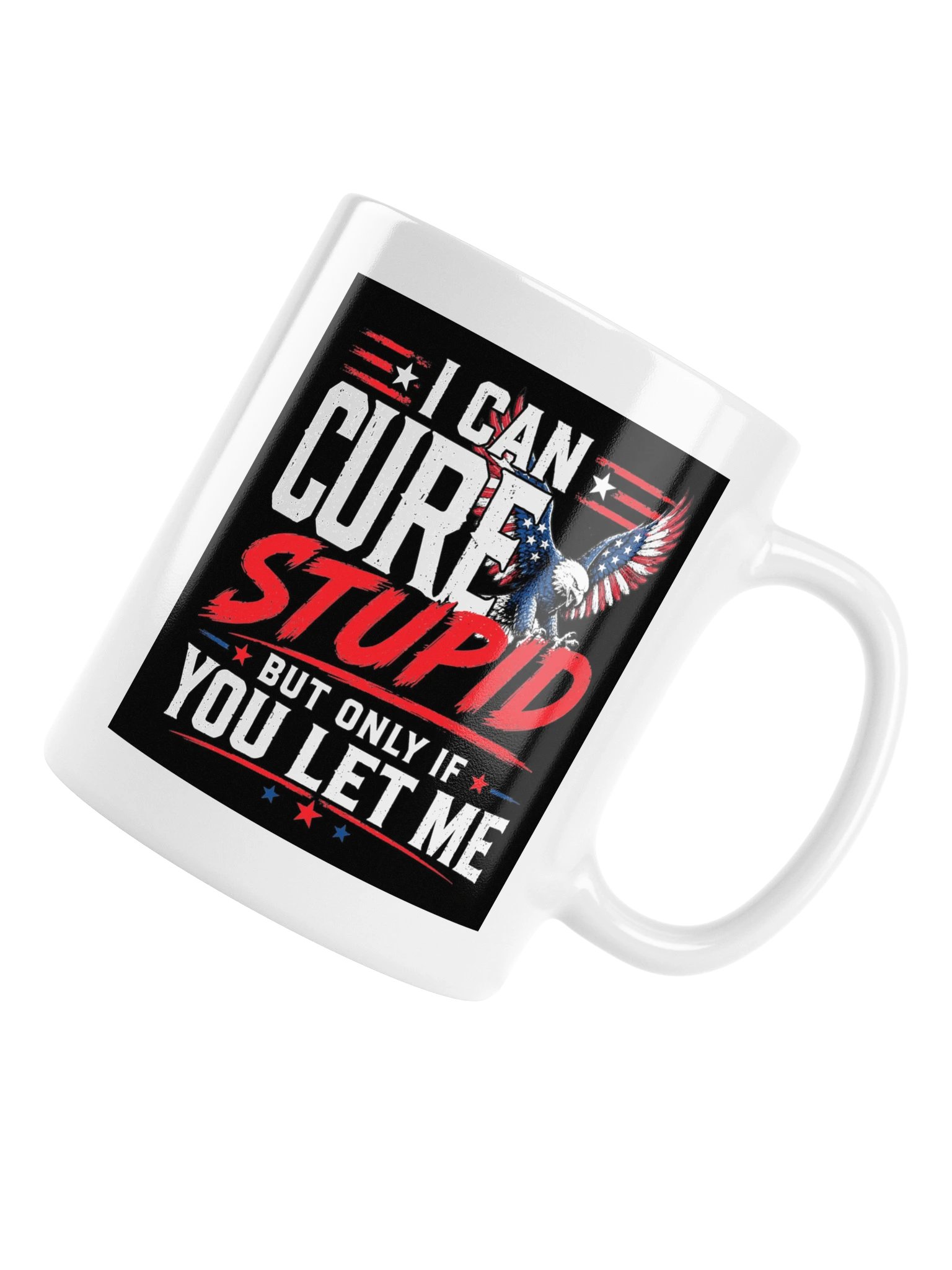 I Can Cure Stupid Mug product image (6)