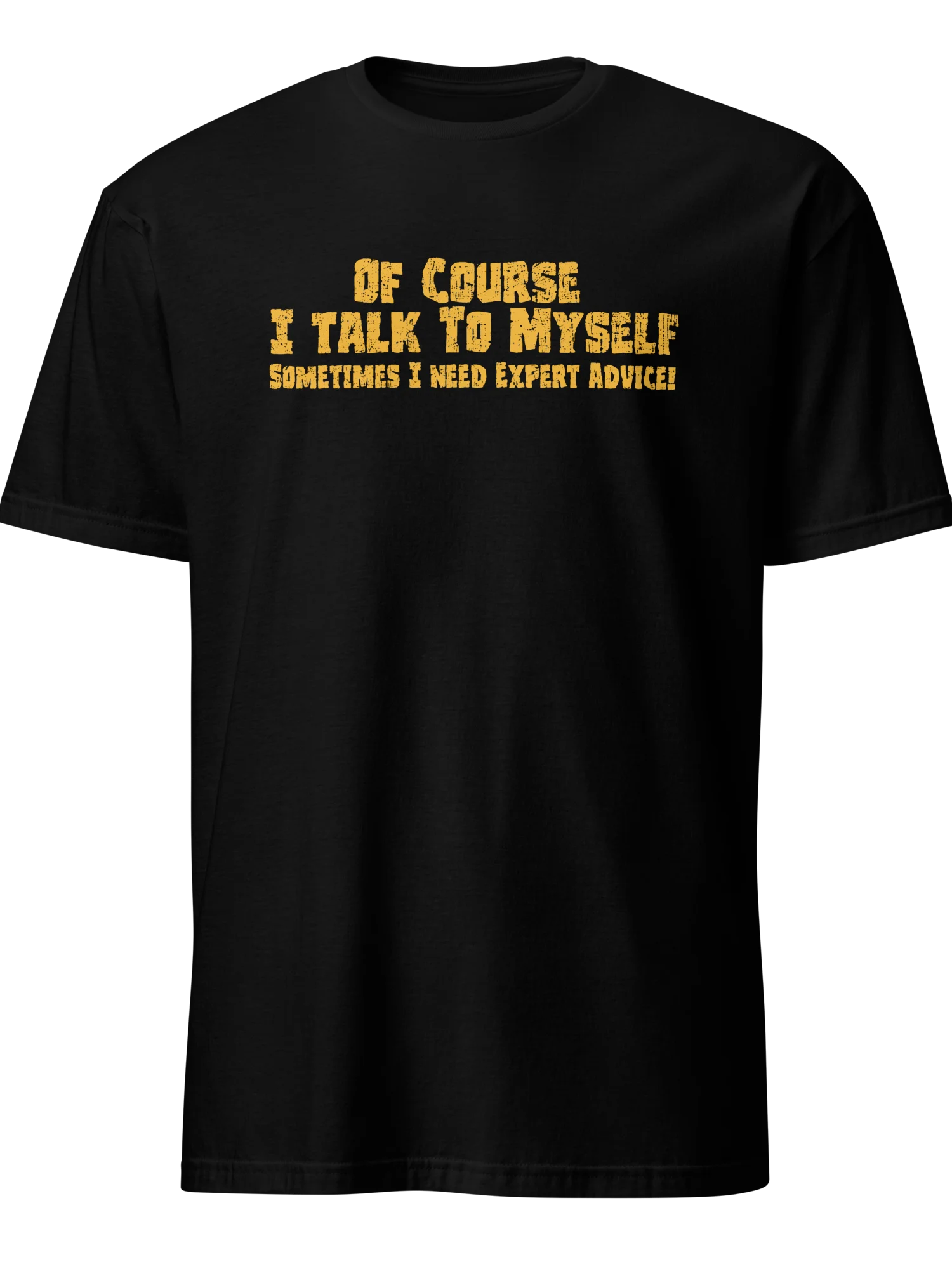 Of Course I Talk to Myself Funny Sarcastic T-Shirt product image (1)