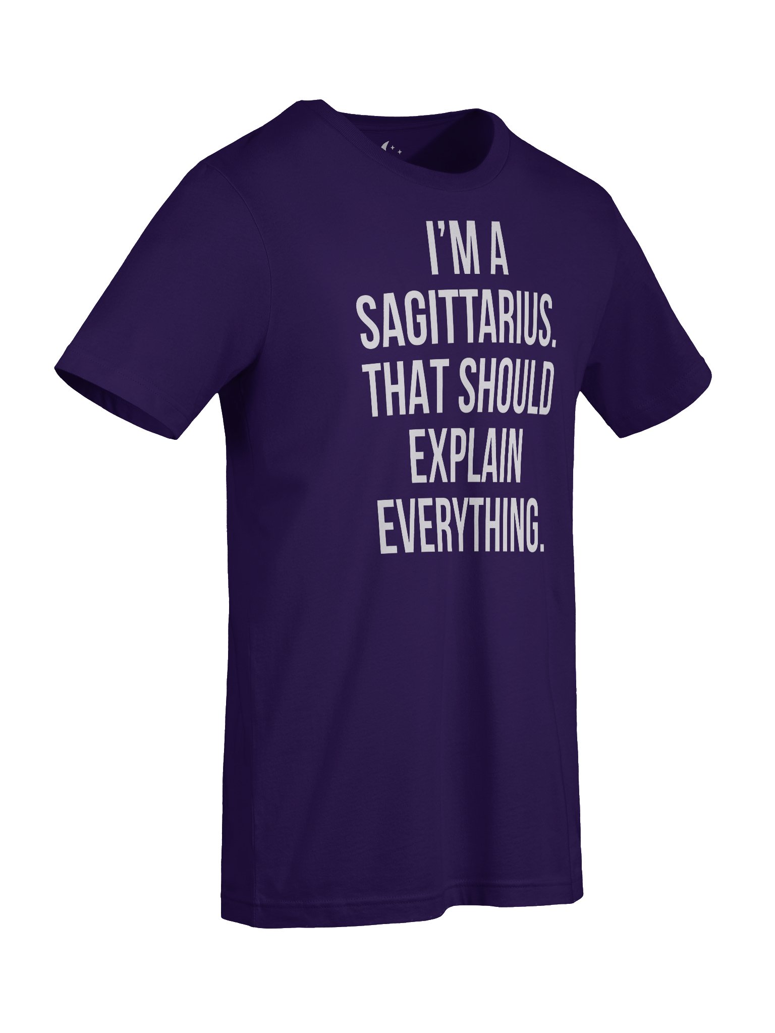 I’M A SAGITTARIUS. THAT SHOULD EXPLAIN EVERYTHING. UNISEX T-SHIRT product image (87)