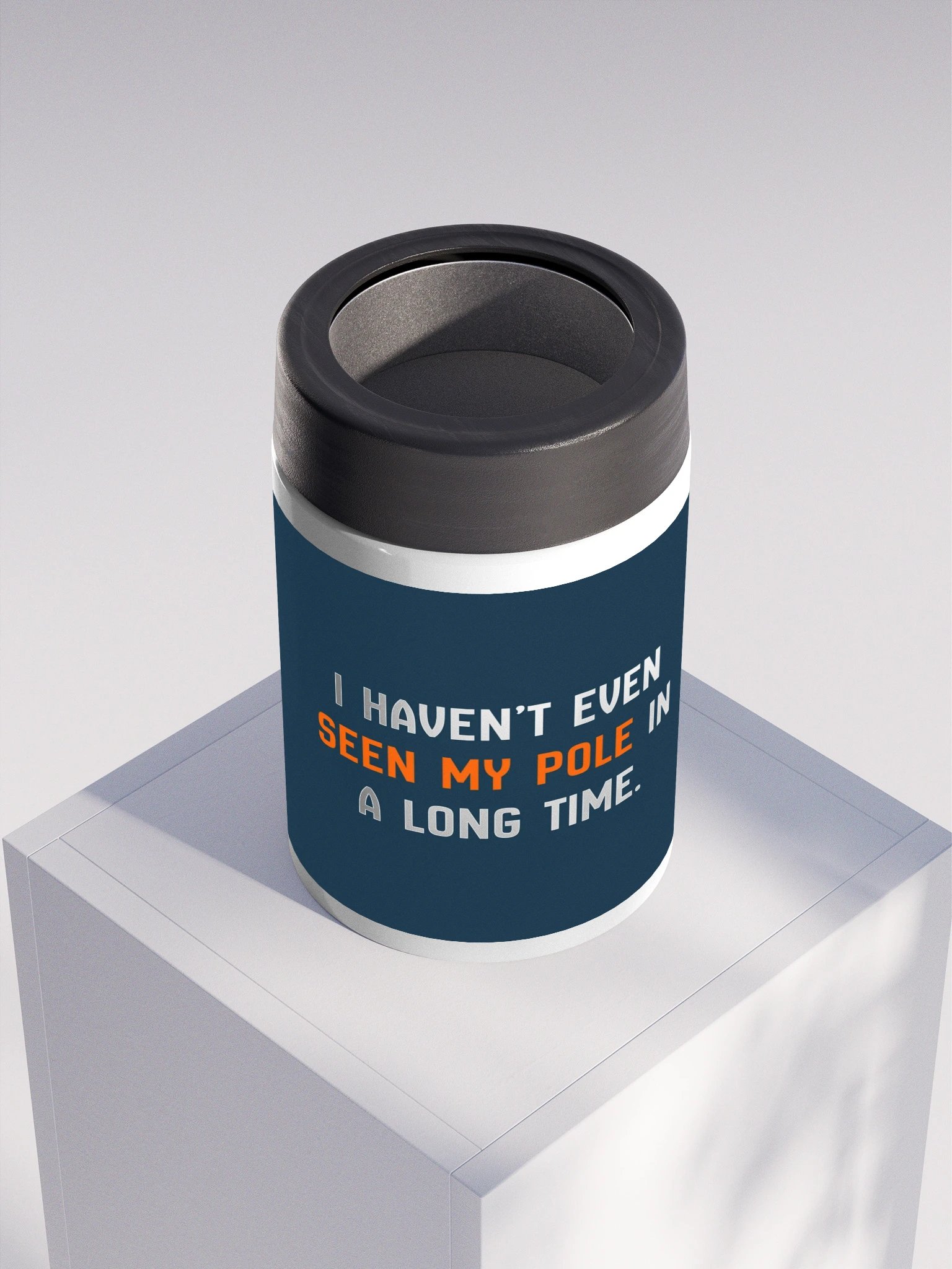Haven't Even Seen My Pole Steel Koozie product image (4)