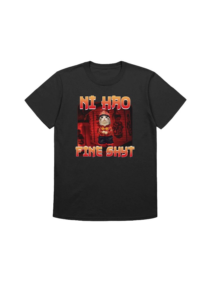Ni Hao Fine Shyt T-Shirt product image (1)