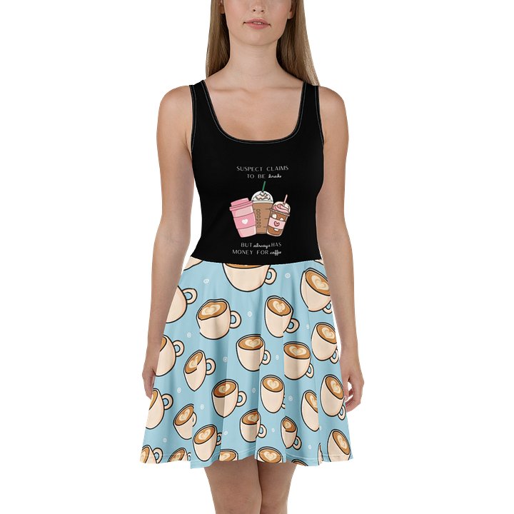 "Suspect Broke, But Coffee" Skater Dress product image (2)