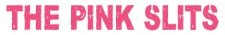 The Pink Slits