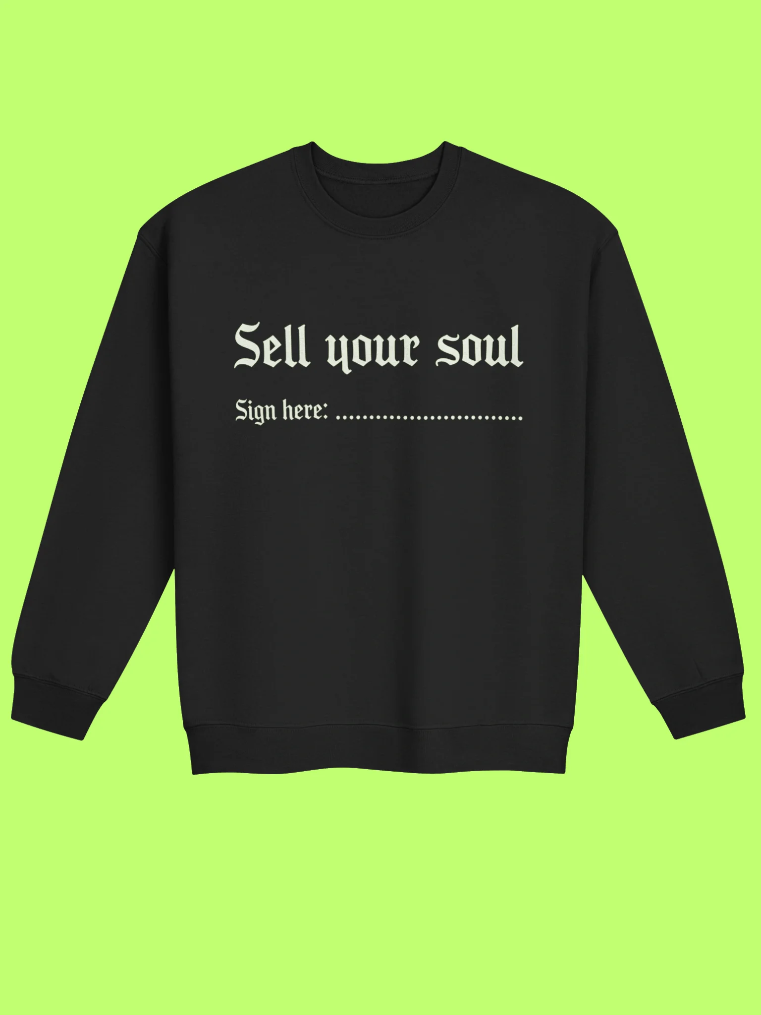 Sell Your Soul Sign Here Sweatshirt product image (33)