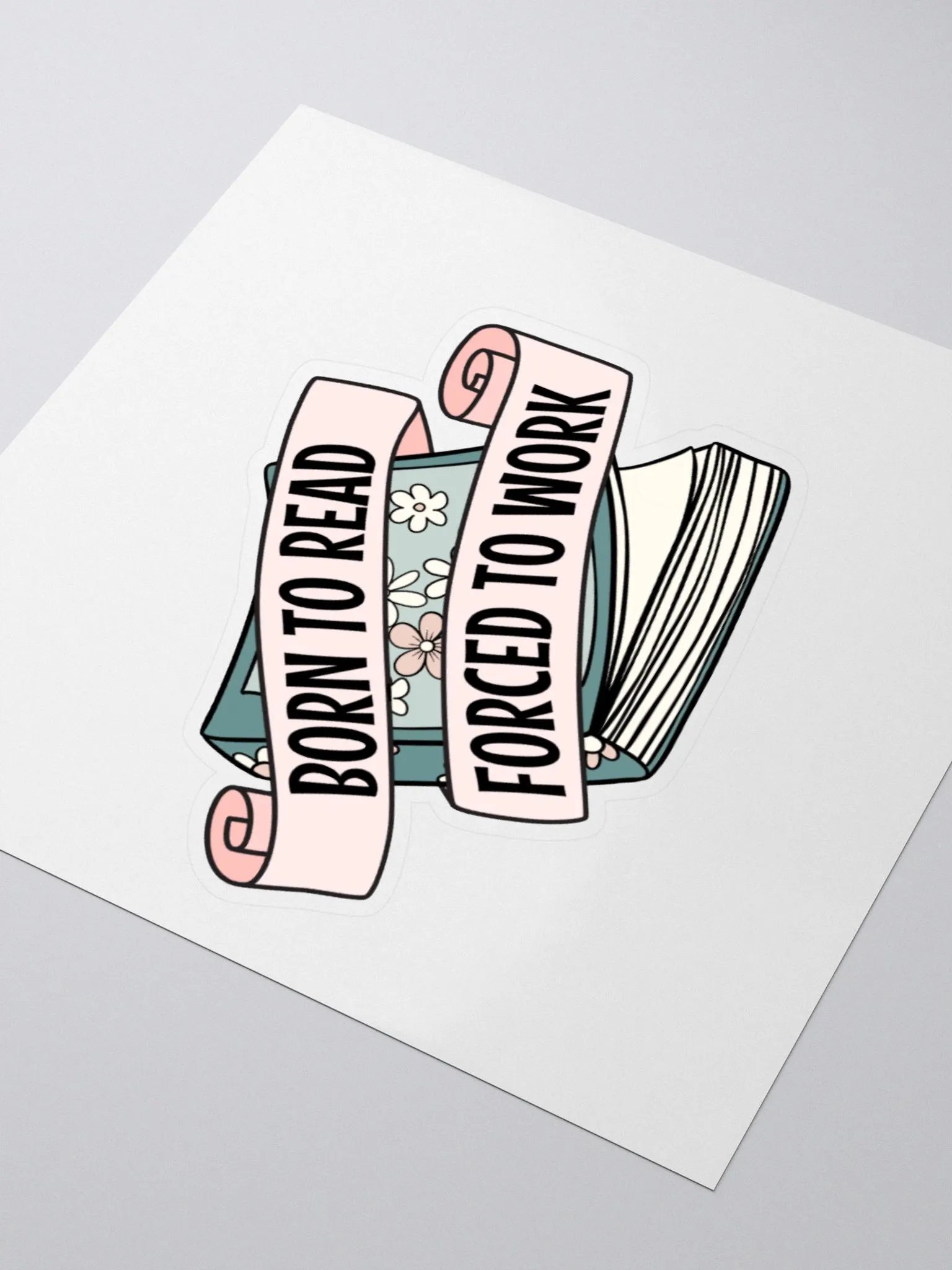 Born to Read, Forced to Work Sticker product image (8)