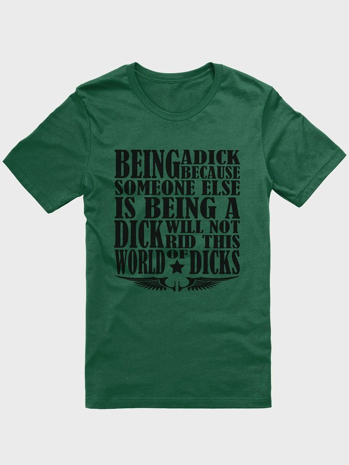 Stop Being A Dick - Black Lettering - Bella+Canvas Supersoft T-Shirt product image (2)